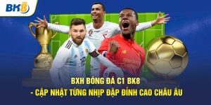 bxh bóng đá c1 tại bk8