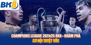 champions league 2024 25 Bk8