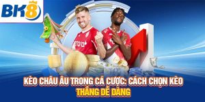 bk8 Kèo Châu Âu