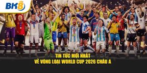vòng loại wordcup 2026 mới nhất